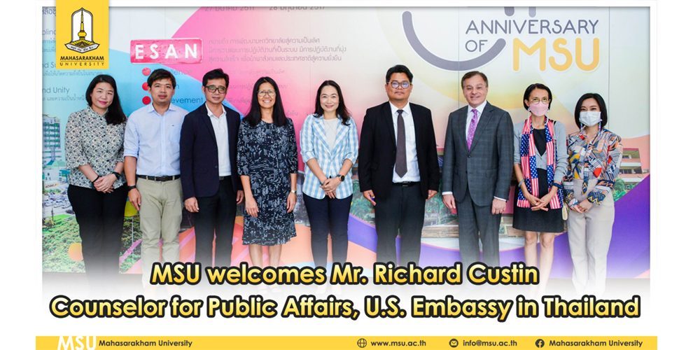 MSU welcomes Mr. Richard Custin, Counselor for Public Affairs, U.S. Embassy in Thailand